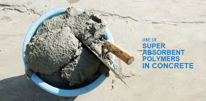 Use of Superabsorbent Polymers in Concrete