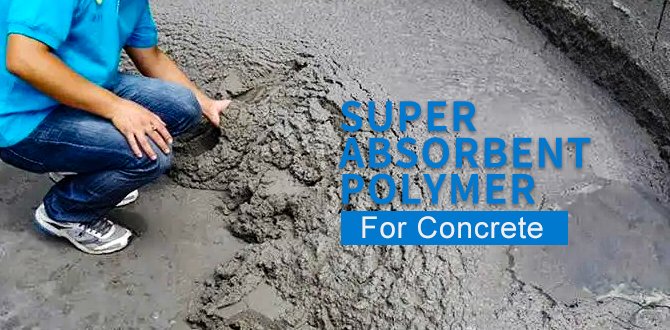 Super Absorbent Polymer For Concrete